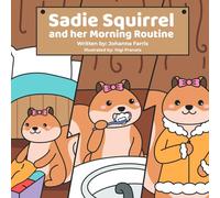 Sadie Squirrel and her Morning Routine