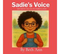 Sadie's Voice: Sadie finds her voice when she is bullied at school