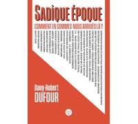 Sadique époque: Comment en sommes-nous arrivés là ?