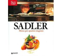 Sadler. Menù per quattro stagioni (Grandi chef compact)