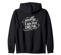 Sadly I'm Not Drunk Sudadera con Capucha