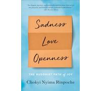 Sadness, Love, Openness: The Buddhist Path of Joy