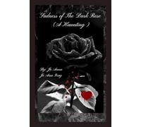Sadness of The Dark Rose (A Haunting)