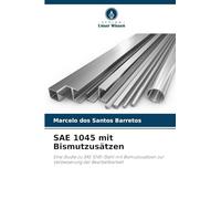 SAE 1045 mit Bismutzusätzen: Eine Studie zu SAE 1045-Stahl mit Bismutzusätzen zur Verbesserung der Bearbeitbarkeit