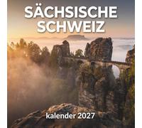 Sächsische Schweiz Kalender 2027: Mystische Felslandschaften und majestätische Sandsteingebirge für wahre Naturliebhaber