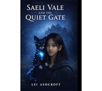 Saeli Vale and the Quiet Gate: Book One of the Saeli Vale Series - A Philosophical Coming-of-Age Fantasy