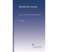 Sämtliche werke: hrsg. mit einer einleitung und biographie: Volume 18