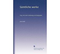 Sämtliche werke: hrsg. mit einer einleitung und biographie: Volume 4