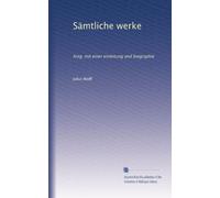 Sämtliche werke: hrsg. mit einer einleitung und biographie: Volume 6