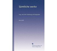 Sämtliche werke: hrsg. mit einer einleitung und biographie: Volume 9