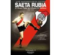 Saeta Rubia: El River Plate de Alfredo Di Stéfano, 1947-1949 (SIN COLECCION)