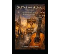 SAETAS DEL ALMA - Volumen I: El Legado de Ramón Priego y la Guitarra de Utrera (Flamenco S.XXI)