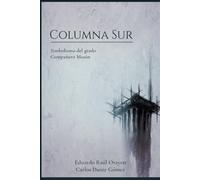 Säule des Südens: Philosophisch-symbolische Studien über die Südliche Säule in der freimaurerischen Tradition (Philosophisch-symbolische Studien zum Alten und Angenommenen Schottischen Ritus)