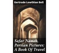 Safar Nameh Persian Pictures: A Book Of Travel (ebook)