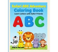 Safari ABC Adventure Coloring Book: Learn Letters with Safari Friends (Sleepy Safari Friends)