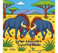 Safari Adventure Coloring Book: A to Z Safari Animals For Children 4 - 8 Years: Coloring Book for both creative play and early literacy. Ideal for preschoolers, kindergarteners, and first graders.