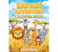 Safari Adventure Coloring Book for Kids: Fun African Safari Animals Coloring Pages for Boys and Girls Ages 3-8