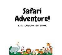 Safari Adventure! Kids Colouring Book