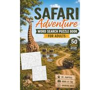 Safari Adventure Word Search Puzzle Book for Adults: 50 Wildlife-Themed Puzzles with Solutions | Relaxing Brain Games for Nature & Animal Lovers
