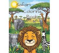 Safari Adventures Colouring Book for Kids Ages 4-8: Fun Pages with Lions, Elephants, Giraffes, and Zebras: part 2