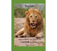 Safari Adventures in Southern Tanzania 2009-2012