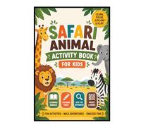 Safari Animal Activity Book for Kids: Safari Animals Learn, Color, Explore & Play with Coloring Pages, Mazes, Spot-the-Difference Games, Animal Facts & Screen-Free Fun