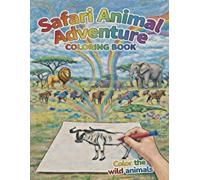 Safari Animal Adventure Coloring Book: African Safari Animals - Fun Coloring Pages for Kids)