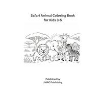 Safari Animal Coloring Book For Kids Cover 2-5: Easy & Fun Toddler Coloring Pages with Cute Safari Animals for Preschool Learning and Creativity