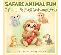 Safari Animal Fun: A Toddler's First Coloring Book (Little Hands Coloring Collection)