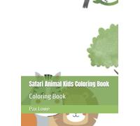 safari animal kids Coloring Book: Coloring Book