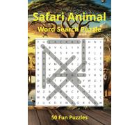 Safari Animal Word Search Book: Word Search Easy to Read Print about Safari Animals, Exotic Animals, Animals and More