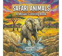 Safari Animals: A Mosaic Coloring Book