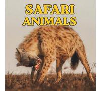 Safari Animals: Beautiful Photography of Lions, Elephants, Giraffes, Zebras, Cheetahs and African Wildlife in the Wild - Stunning 8.5 x 8.5 Premium Photobook for Nature and Safari Lovers