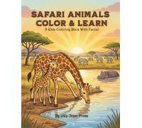 Safari Animals Color and Learn. A Kids coloring book with facts for kids (Color & Learn)
