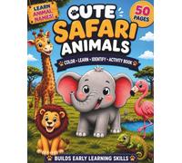 Safari Animals Coloring and Activity Book: Learn Animal Names, Early Writing, Spelling, Tracing, Matching, Counting, and More (Little Learners Coloring and Activity Books)