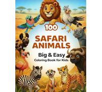 Safari Animals Coloring Book: Big & Easy Designs with 100 Simple Illustrations for Kids Ages 3-6 (Big & Easy Coloring Series)