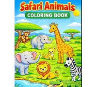 Safari Animals Coloring Book: Colorful safari friends bringing joyful coloring moments together