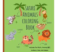 Safari Animals Coloring Book: Coloring Book for Kids and Adults (includes fun facts, tracing ABC, numbers, lines, and shapes)