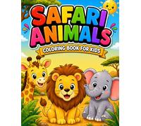 Safari Animals Coloring Book for Kids Ages 3-5 | Easy and Cute Coloring Pages for Toddlers: Simple Safari Animals for Little Hands | Fun and Easy Coloring Book for Preschool Kids
