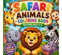 Safari Animals Coloring Book for Kids Ages 4-8: Fun & Easy Cute Animal Coloring Pages for Boys & Girls