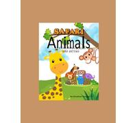 Safari Animals Coloring Book for Kids: Color Amazing Safari Animals and Explore the Animal Kingdom