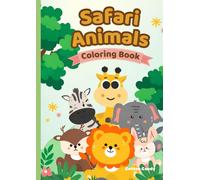 Safari Animals Coloring Book for Kids: Cute and Easy Jungle Animal Coloring Pages for Toddlers and Preschool Kids Ages 3-6: Cute and Easy Jungle ... for Toddlers and Preschool Kids Ages 3-6