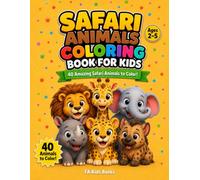 Safari Animals Coloring Book for Kids: Easy Safari & Wild Animals Coloring Book for Kids Ages 2-5 | 40 Cute Jungle and Safari Animals | Single-Sided ... of Completion (FA Kids Books Coloring Series)