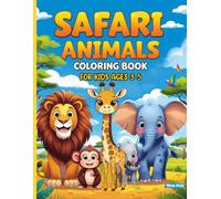 Safari Animals Coloring Book for Toddlers and Preschoolers Ages 3-5: Big Easy-to-Color Pages with Adorable Junge Animals and Fun Animal Facts: Perfect ... and Easy First Coloring Books (Ages 3-5))