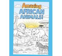 Safari Animals Coloring Book: Fun African Animal Coloring Pages with Amazing Facts for Kids