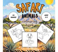 Safari Animals Colouring Book for Kids Ages 3-5: 26 Fun & Easy Safari Animal Pictures for Toddlers and Preschoolers
