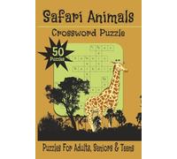 Safari Animals Crossword Puzzle: Crossword Puzzle with Easy to Read Print about Safari Animals and more [ 6X9 inches, 100 pages [50+ Puzzles... Gift for Vacations, Holiday and Free Times