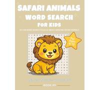 Safari Animals Word Search for Kids Ages 6-12: 55 Easy Word Search Puzzles About Lions, Elephants, Giraffes, and Amazing Safari Animals (ANIMALS & NATURE - WORD SEARCH)