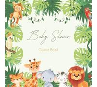 Safari Baby Shower Guest Book: Jungle Animals Baby Shower Guest Book, Guest Sign In Book, Advice & Wishes for Baby, Gift Log & Photo Pages, 8.5 x 8.5 Inch, 120 Pages