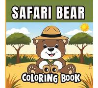 safari bear coloring book: Safari Animals Coloring Book for Kids & Adults: 40+ Cute Pages with Lions, Elephants, Giraffes, Zebras & Monkeys